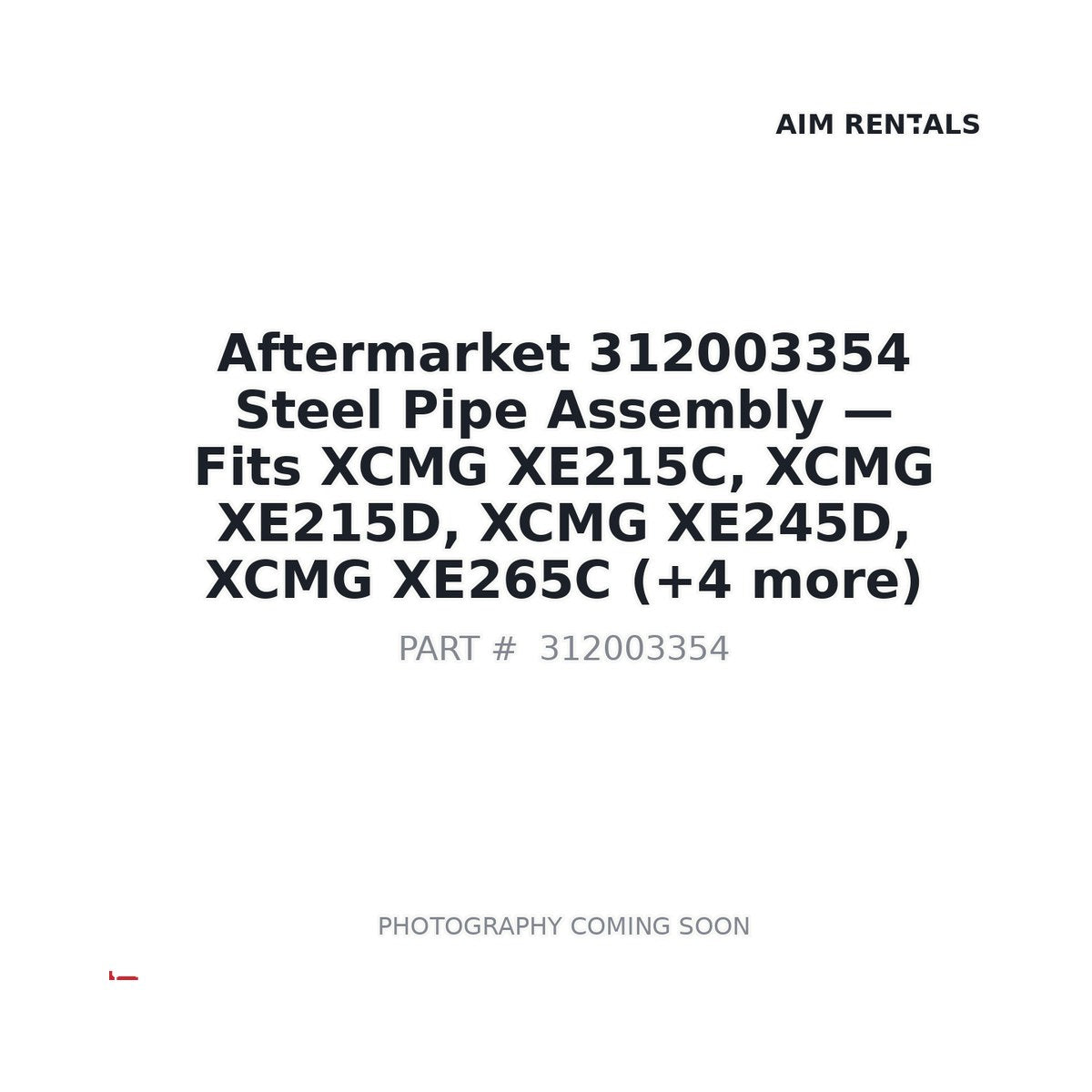 Aftermarket 312003354 Steel Pipe Assembly - Fits XCMG XE215C, XCMG XE215D, XCMG XE245D, XCMG XE265C, XCMG XE335C, XCMG XE370CA, XCMG XE470D, XCMG XE490C