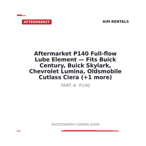 Aftermarket P140 Full-flow Lube Element | Fits Buick Century, Buick Skylark | Stocked in BC, Ships Canada-Wide
