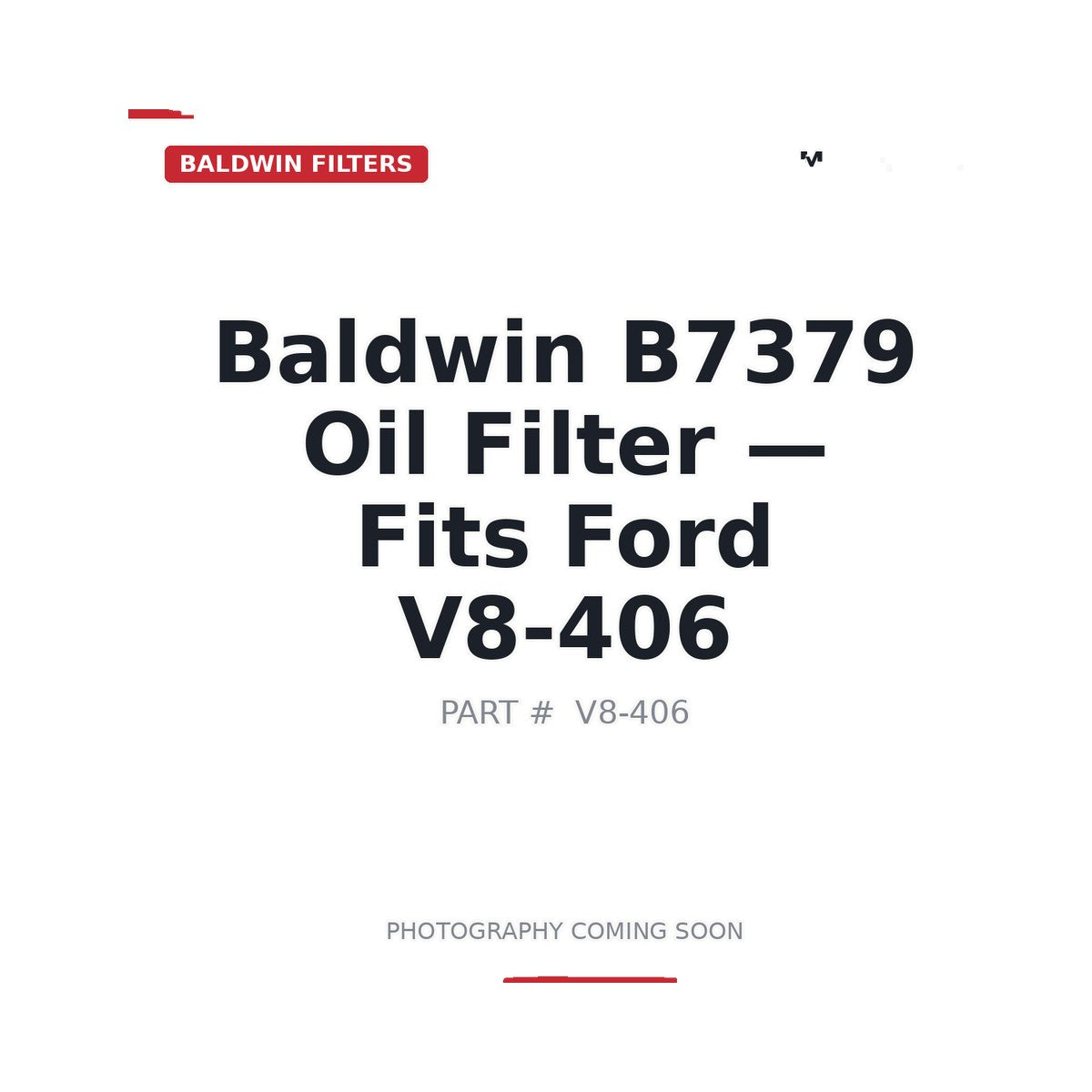 B7379 Baldwin B7379 Filters . Fits Ford V8-406