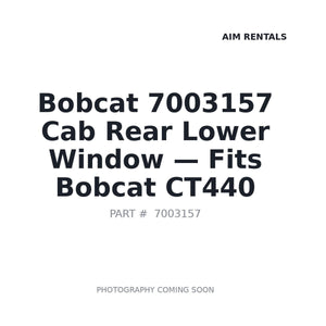 Bobcat 7003157 Cab Rear Lower Window | Fits Bobcat CT440 | Stocked in BC, Ships Canada-Wide