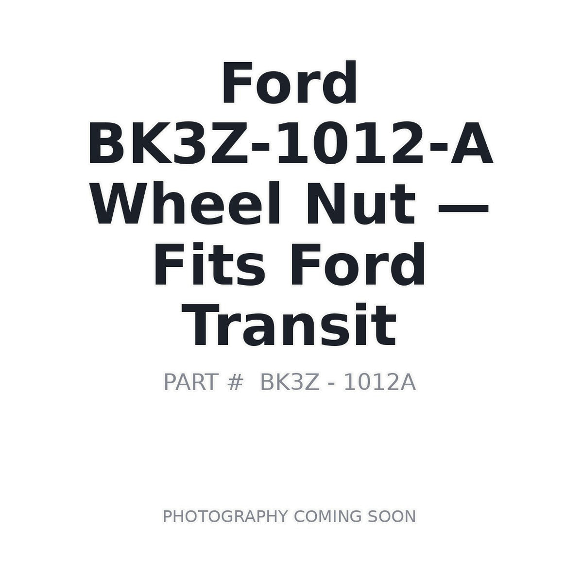 BK3Z-1012-A BK3Z-1012-A Wheel Nuts