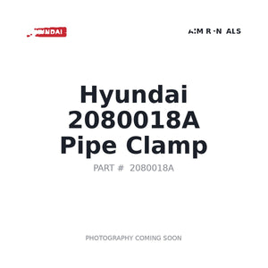 Hyundai 2080018A Pipe Clamp | Fits Hyundai equipment | Stocked in BC, Ships Canada-Wide
