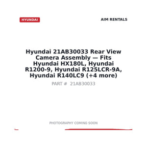 Hyundai 21AB30033 Rear View Camera Assembly . Fits HX180L, R1200-9, R125LCR-9A, R140LC9 | Fits Hyundai HX180L, R1200-9 | Stocked in BC, Ships Canada-Wide