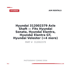 Hyundai 312002379 Axle Shaft | Stocked in BC, Ships Canada-Wide