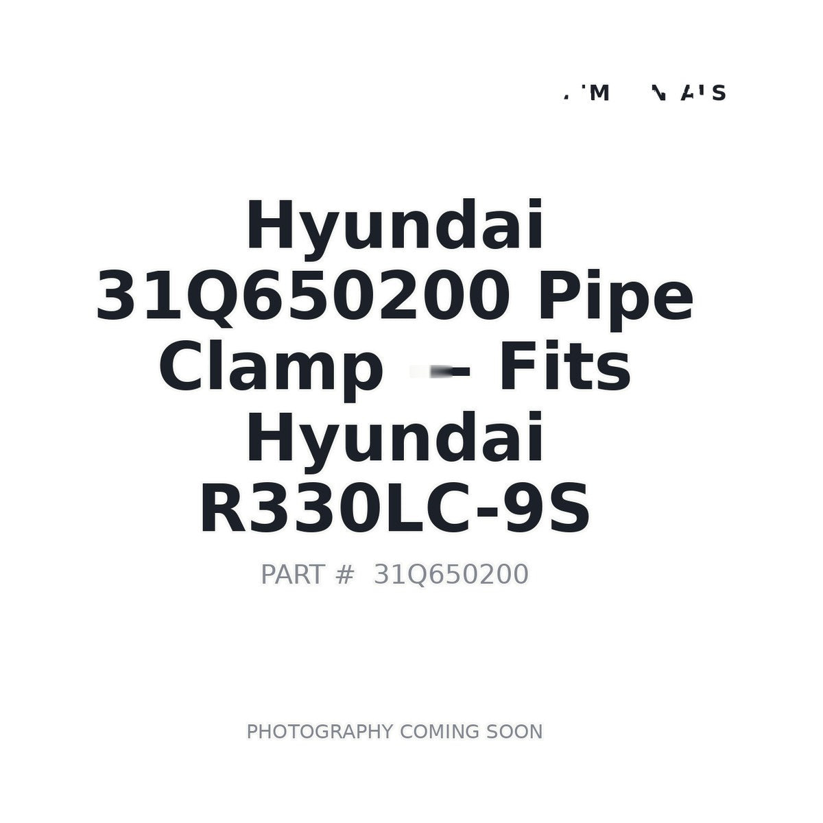 31Q650200 Hyundai Pipe Clamp . Fits R330LC-9S - Fits Hyundai R330LC-9S