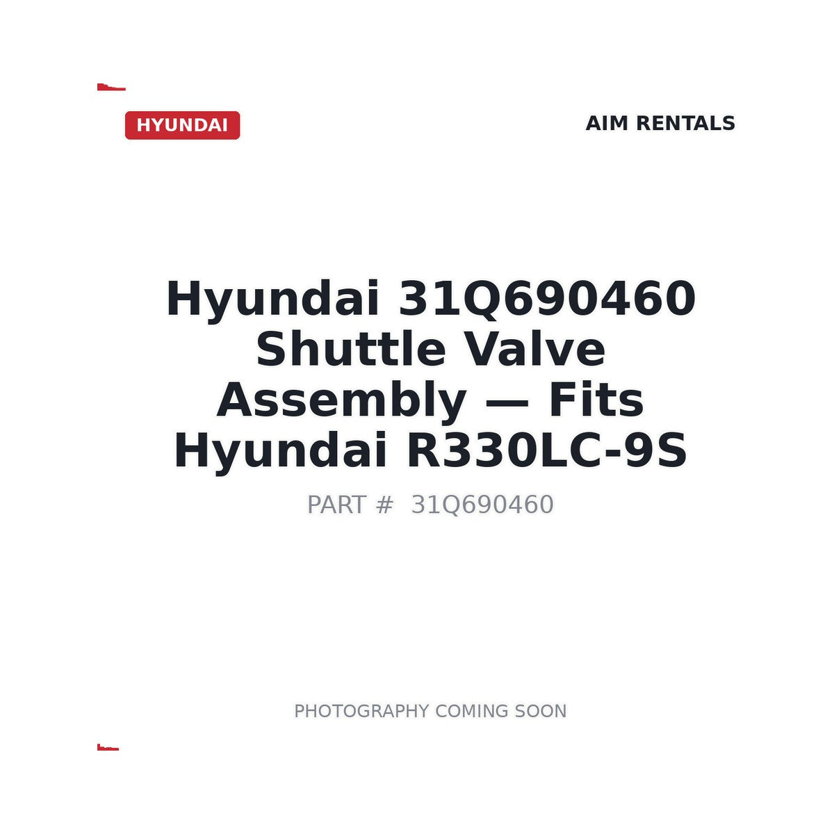 31Q690460 Hyundai Shuttle Valve Assembly . Fits R330LC-9S - Fits Hyundai R330LC-9S