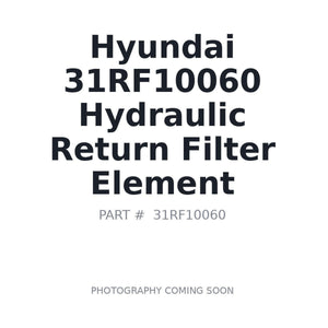 Hyundai 31RF-10060 Hydraulic Return Filter Element | Fits Hyundai wheel loaders | Stocked in BC, Ships Canada-Wide