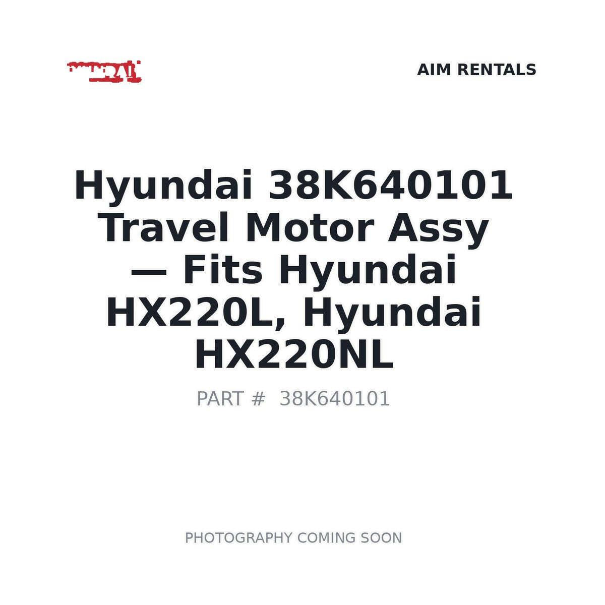 38K640101 Hyundai Travel Motor Assy - Fits Hyundai HX220L, Hyundai HX220NL