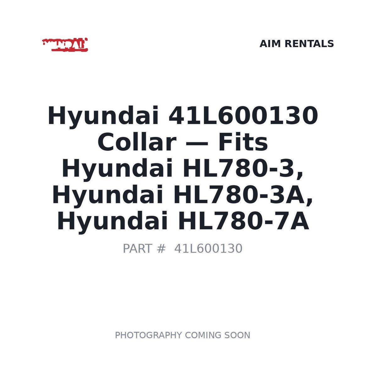 41L600130 Hyundai Collar . Fits HL780-3, HL780-3A, HL780-7A - Fits Hyundai HL780-3, Hyundai HL780-3A, Hyundai HL780-7A