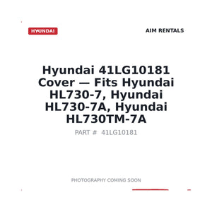 Hyundai 41LG10181 Cover . Fits HL730-7, HL730-7A, HL730TM-7A | Fits Hyundai HL730-7, HL730-7A | Stocked in BC, Ships Canada-Wide