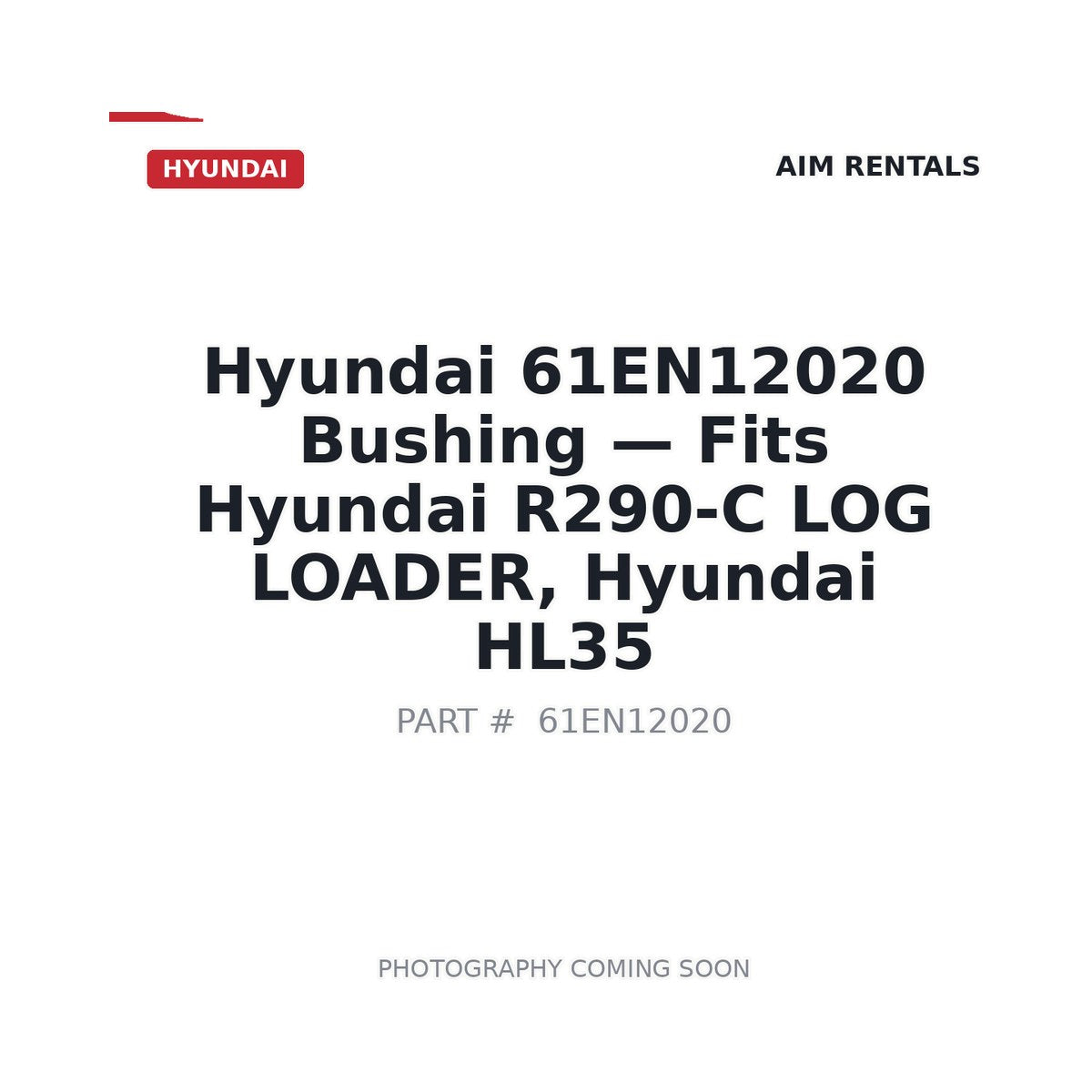 61EN12020 Hyundai Bushing . Fits R290-C LOG LOADER, HL35 - Fits Hyundai R290-C LOG LOADER, Hyundai HL35