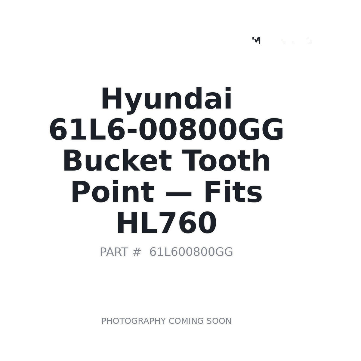 61L6-00800GG Hyundai Bucket Teeth