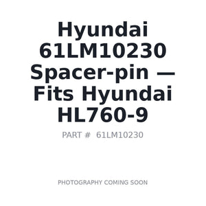 Hyundai 61LM10230 Spacer-pin . Fits HL760-9 | Fits Hyundai HL760-9 | Stocked in BC, Ships Canada-Wide