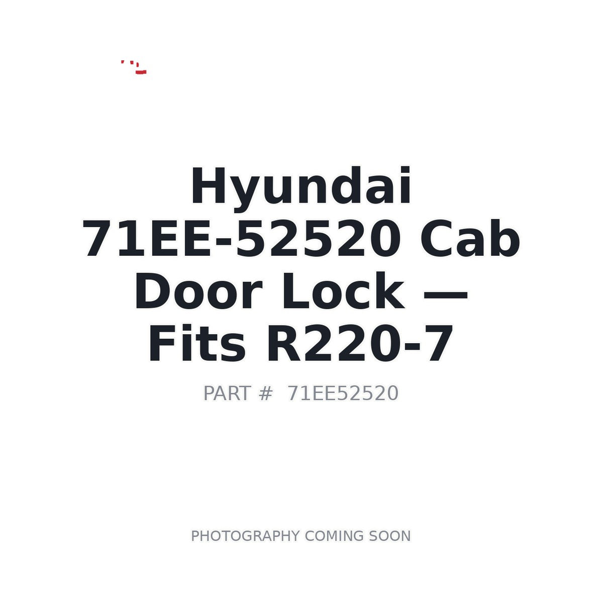 71EE-52520 Hyundai Cab Door Locks . Fits R220-7