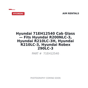 Hyundai 71EH12540 Cab Glass . Fits R200NLC-3, R210LC-3H, R210LC-3, Robex 290LC-3 | Fits Hyundai R200NLC-3, Hyundai R210LC-3H | Stocked in BC, Ships Canada-Wide