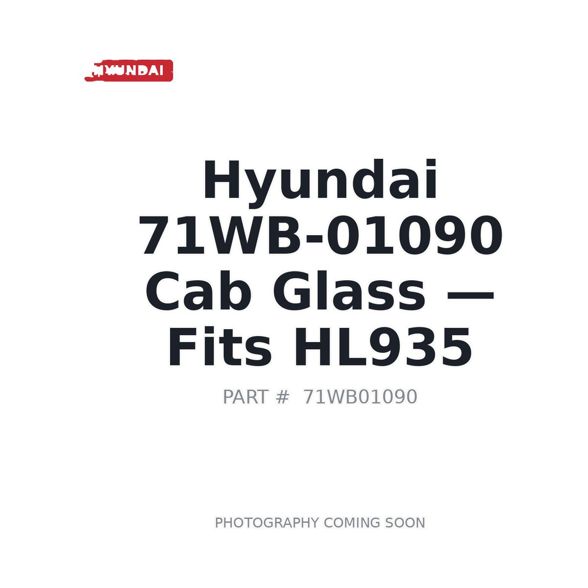 71WB-01090 Hyundai Cab Glass