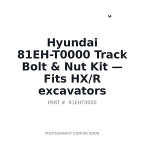 Hyundai 81EH-T0000 Track Bolts | Fits Hyundai HX/R excavators | Stocked in BC, Ships Canada-Wide