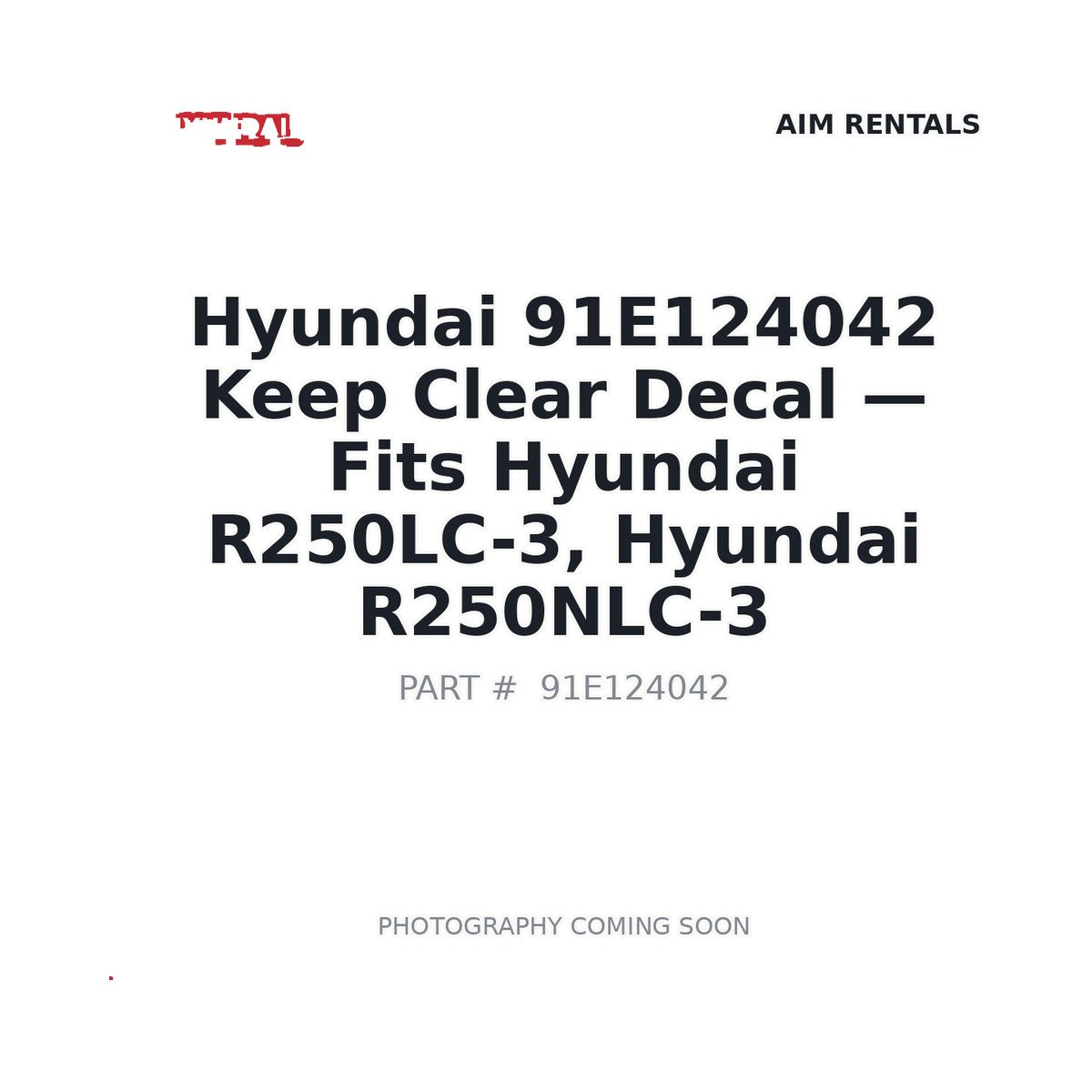 91E124042 Hyundai Keep Clear Decal . Fits R250LC-3, R250NLC-3 - Fits Hyundai R250LC-3, Hyundai R250NLC-3