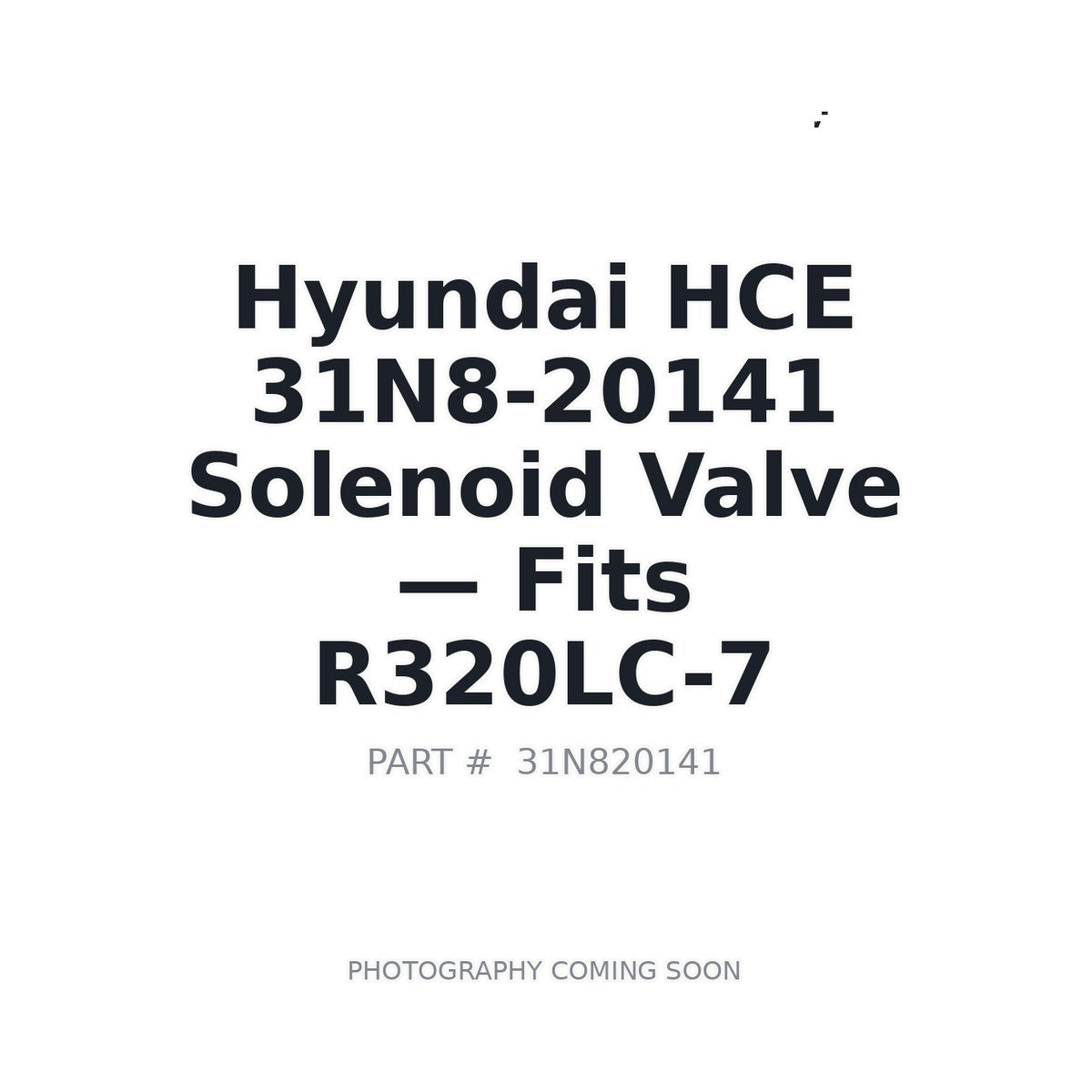 31N8-20141 Hyundai 31N8-20141 Hydraulic Valves . Fits R320LC-7
