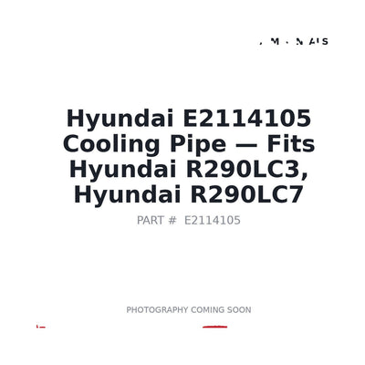 E2114105 Hyundai Cooling Pipe - Fits Hyundai R290LC3, Hyundai R290LC7