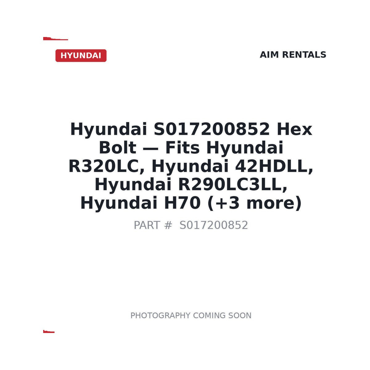 S017200852 Hyundai Hex Bolt - Fits Hyundai R320LC