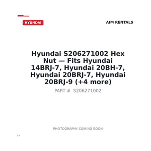 Hyundai S206271002 Hex Nut . Fits 14BRJ-7, 20BH-7, 20BRJ-7, 20BRJ-9 | Fits Hyundai 14BRJ-7, Hyundai 20BH-7 | Stocked in BC, Ships Canada-Wide