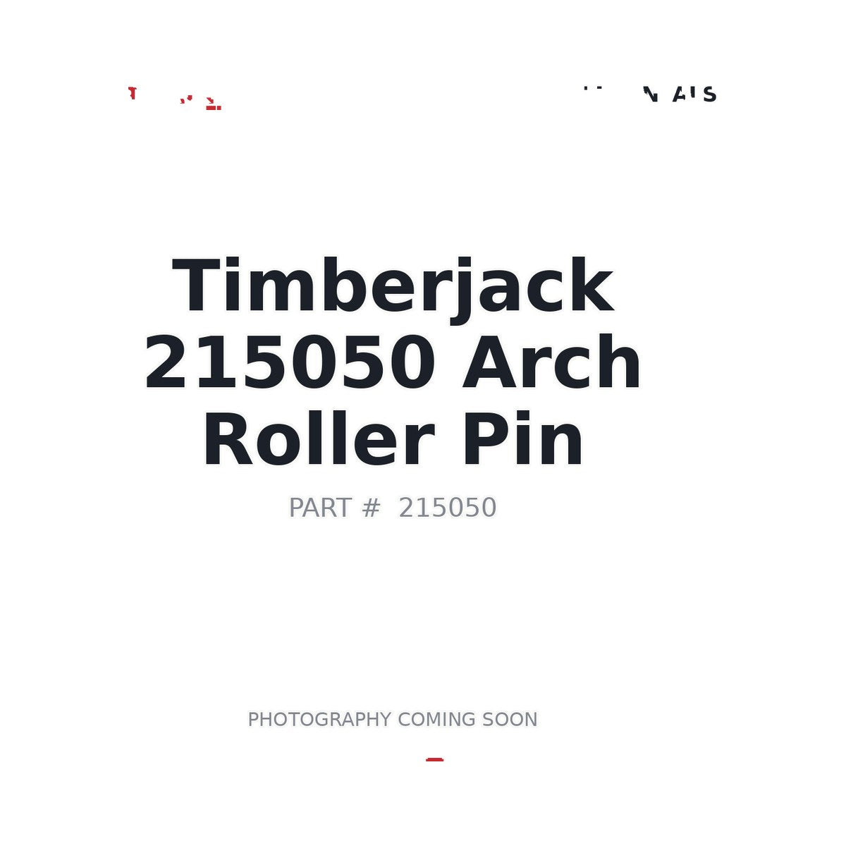 Timberjack 215050 Arch Roller Pin