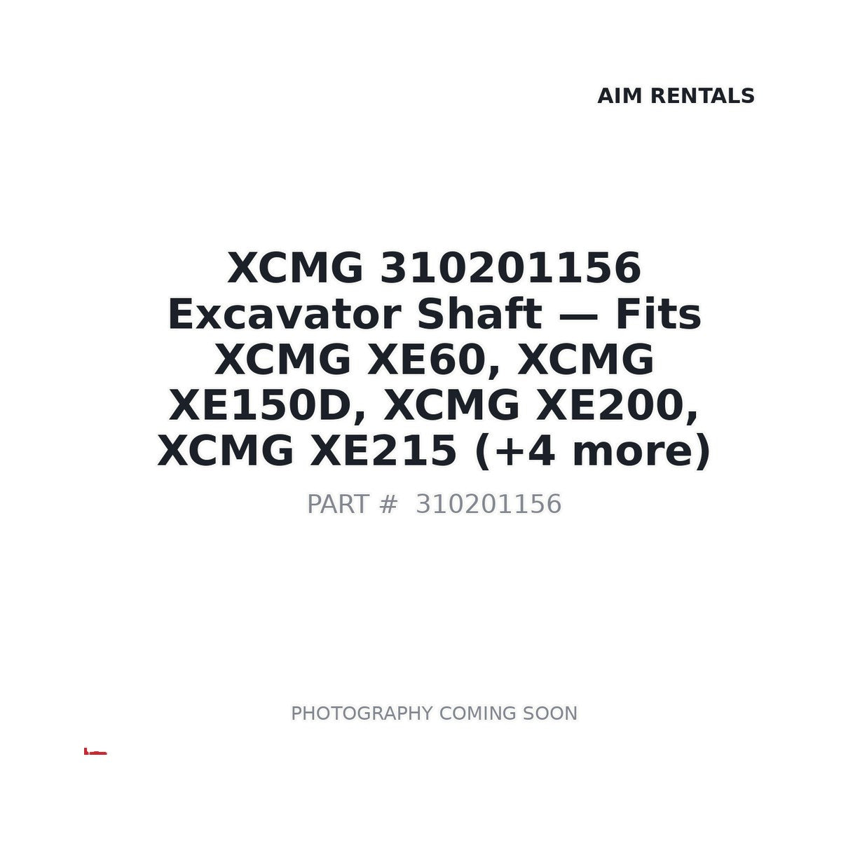 310201156 XCMG Excavator Shaft - Fits XCMG XE60, XCMG XE150D, XCMG XE200, XCMG XE215, XCMG XE235SR, XCMG XE265C, XCMG XE300D, XCMG XE370CA