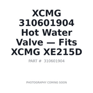 XCMG 310601904 Hot Water Valve | Fits XCMG XE215D | Stocked in BC, Ships Canada-Wide