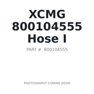 XCMG 800104555 Hose | Stocked in BC, Ships Canada-Wide