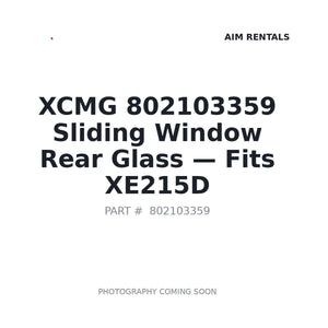 XCMG 802103359 Cab Glass | Fits XCMG XE215D | Stocked in BC, Ships Canada-Wide