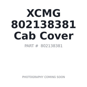 XCMG 802138381 Cab Cover | Fits XCMG XE150W | Stocked in BC, Ships Canada-Wide