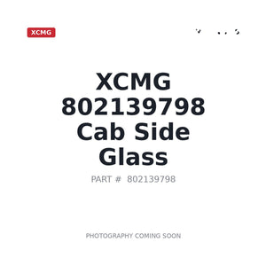 XCMG 802139798 Cab Glass | Stocked in BC, Ships Canada-Wide