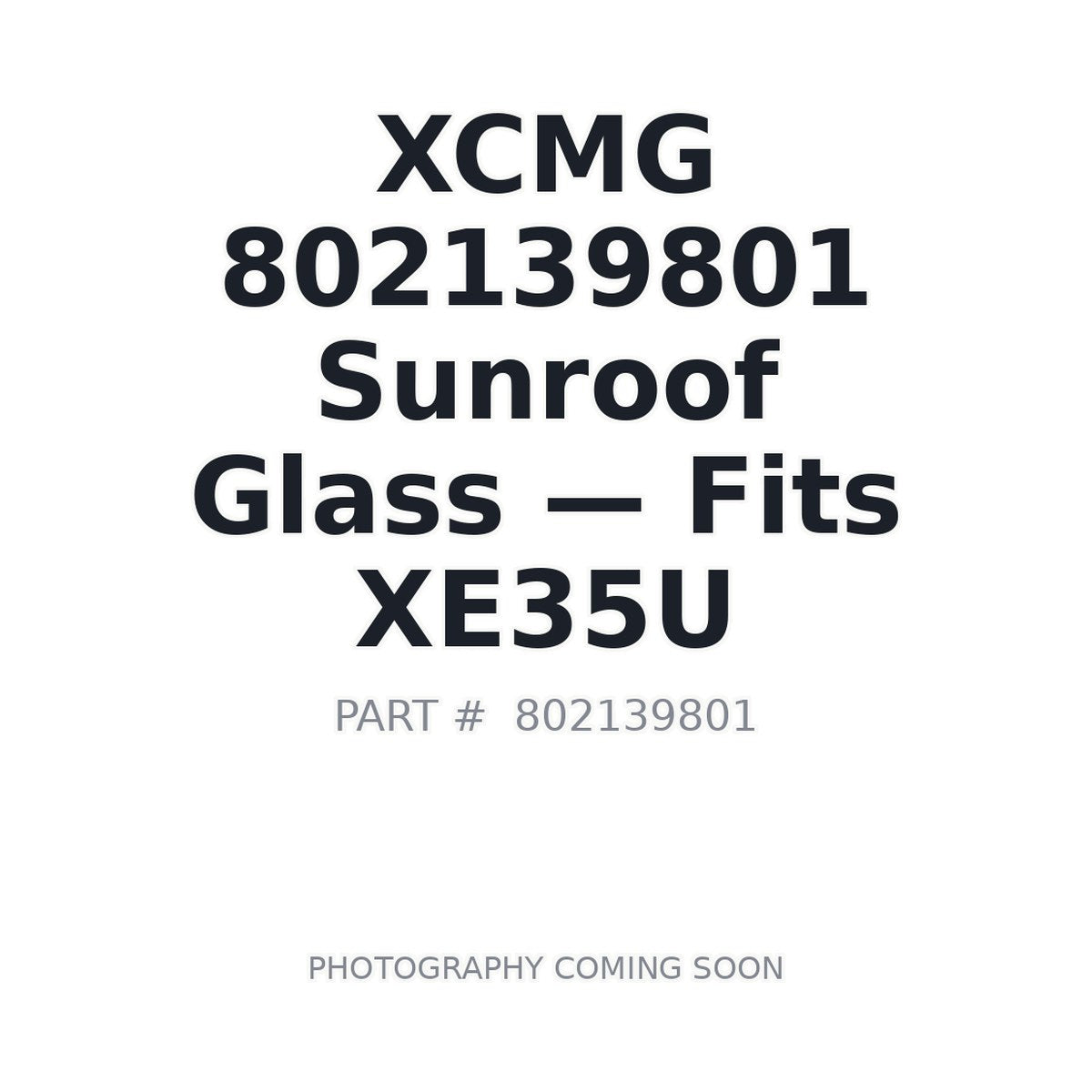 802139801 XCMG Cab Glass