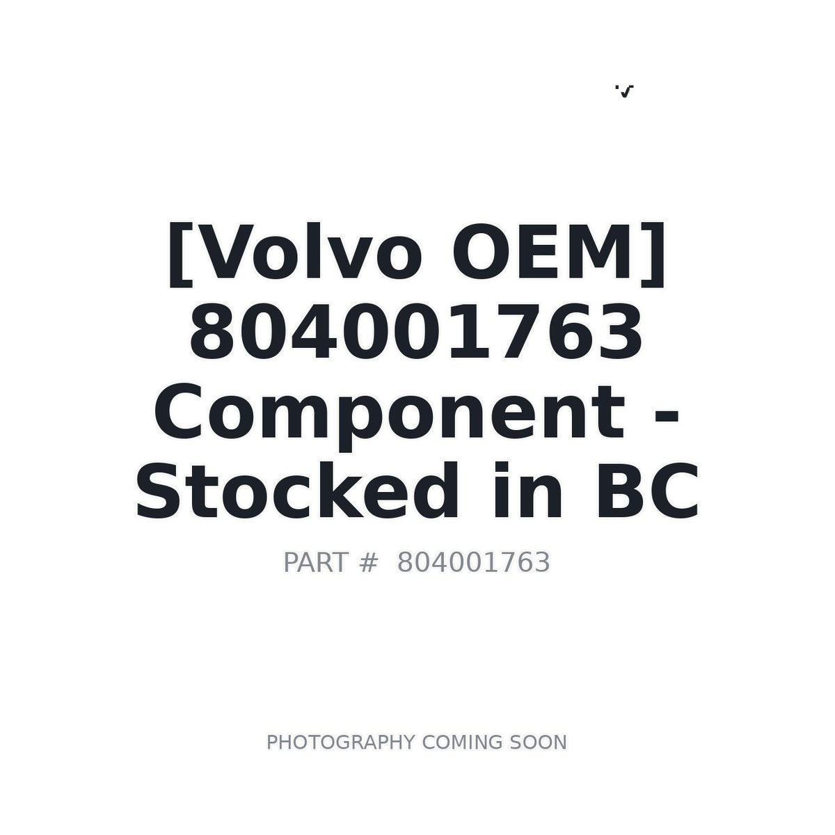 804001763 Volvo Component