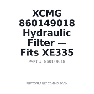 XCMG 860149018 Filters | Fits XCMG XE335C, XCMG XE135B | Stocked in BC, Ships Canada-Wide
