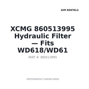 XCMG 860513995 Filters | Fits XCMG Hanvan (2020-) | Stocked in BC, Ships Canada-Wide