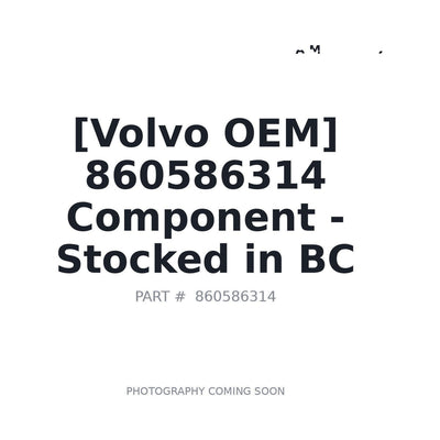 860586314 Volvo Component