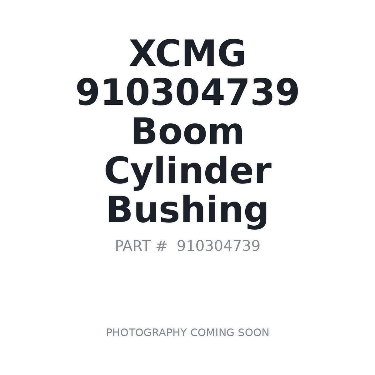 910304739 XCMG Bushing