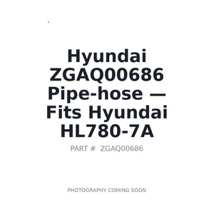 Hyundai ZGAQ00686 Pipe-hose . Fits HL780-7A | Fits Hyundai HL780-7A | Stocked in BC, Ships Canada-Wide