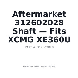 Aftermarket 312602028 Shaft | Fits XCMG XE360U | Stocked in BC, Ships Canada-Wide