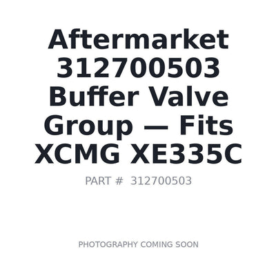 Aftermarket 312700503 Buffer Valve Group - Fits XCMG XE335C