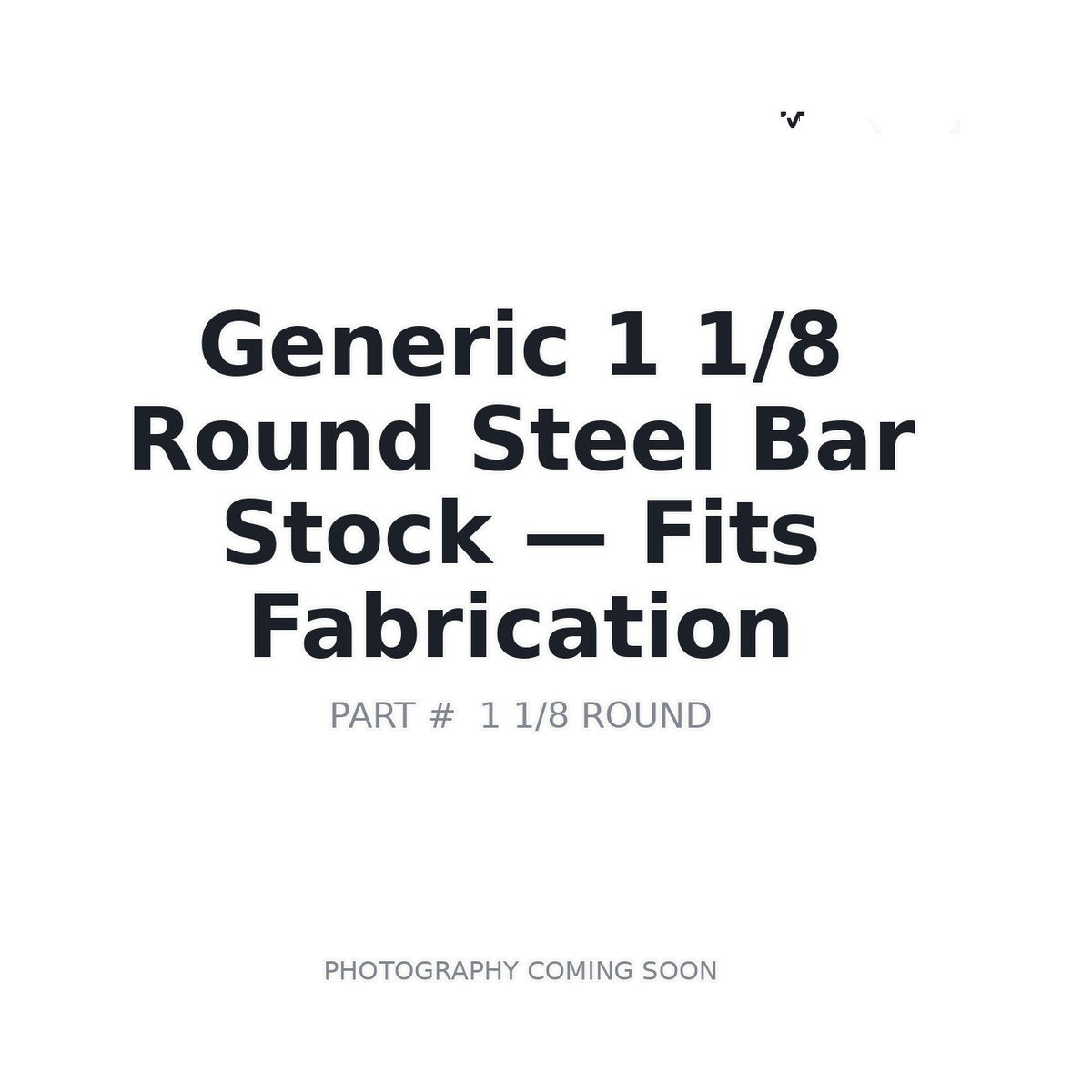 1 1/8 ROUND STEEL BAR STOCK Rentals Raw Materials