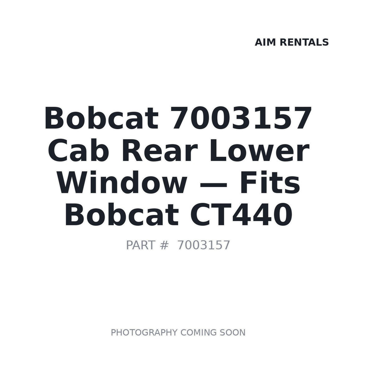 7003157 Bobcat Cab Rear Lower Window - Fits Bobcat CT440