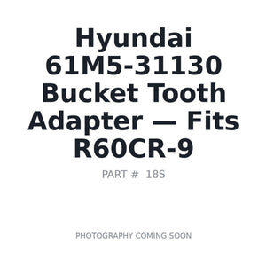 Hyundai 61M5-31130 Bucket Tooth Adapters . Fits R60CR-9 | Fits Hyundai R60CR-9 | Stocked in BC, Ships Canada-Wide