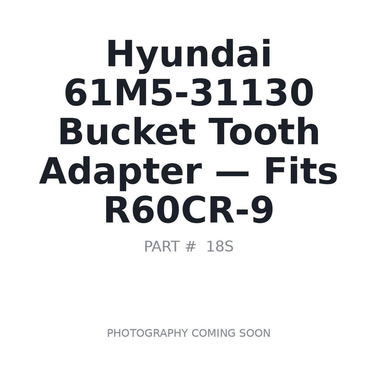 61M5-31130 Hyundai Bucket Tooth Adapters . Fits R60CR-9