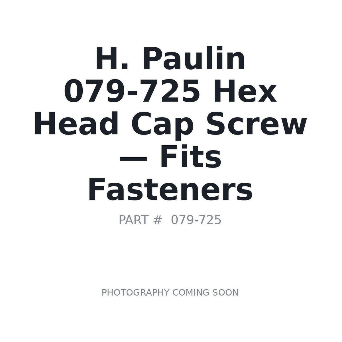 079-725 Fasteners