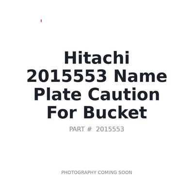 2015553 Hitachi Name Plate Caution for Bucket