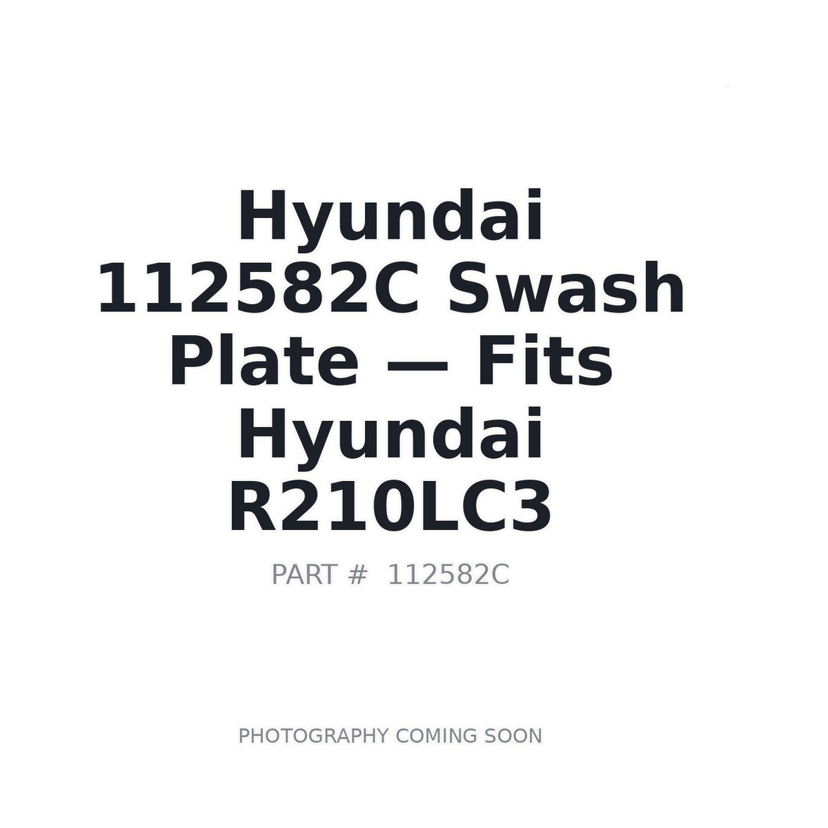 112582C Hyundai Swash Plate - Fits Hyundai R210LC3