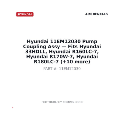11EM12030 Hyundai Pump Coupling Assy . Fits 33HDLL, R160LC-7, R170W-7, R180LC-7 - Fits Hyundai R160LC-7, Hyundai R170W-7, Hyundai R180LC-7